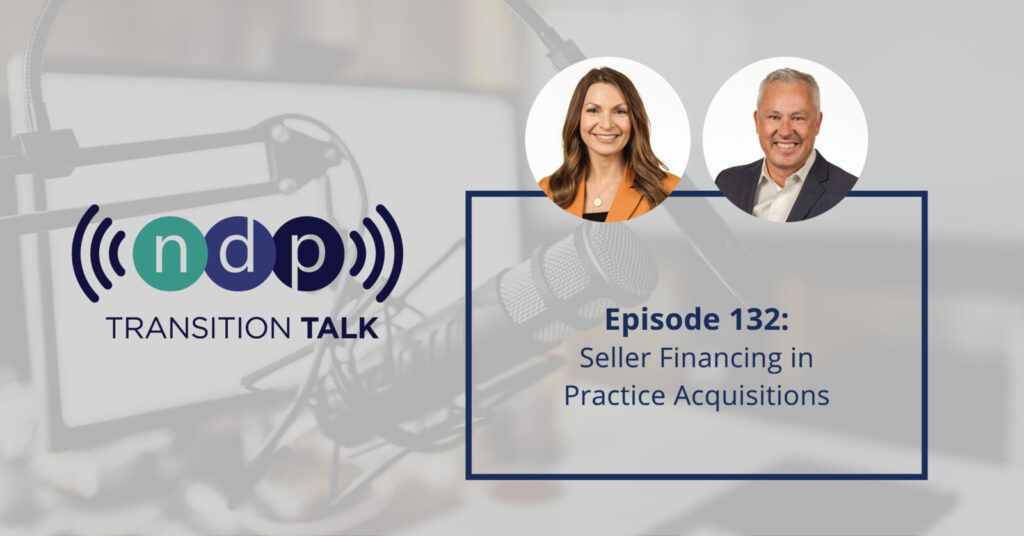 Transition Talk Episode 132 - Seller Financing in Practice Acquisitions